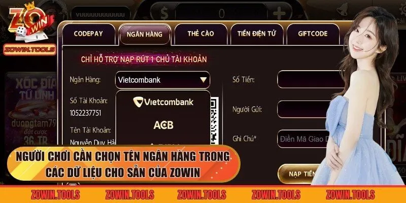 Người chơi cần chọn tên ngân hàng trong các dữ liệu cho sẵn của Zowin