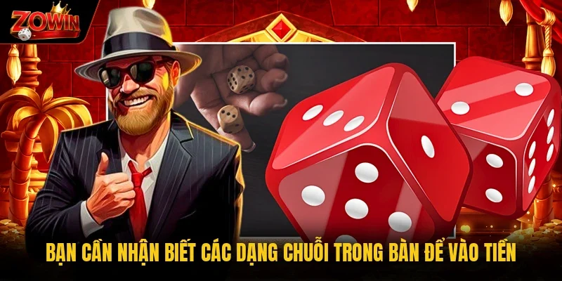 Bạn cần nhận biết các dạng chuỗi trong bàn để vào tiền