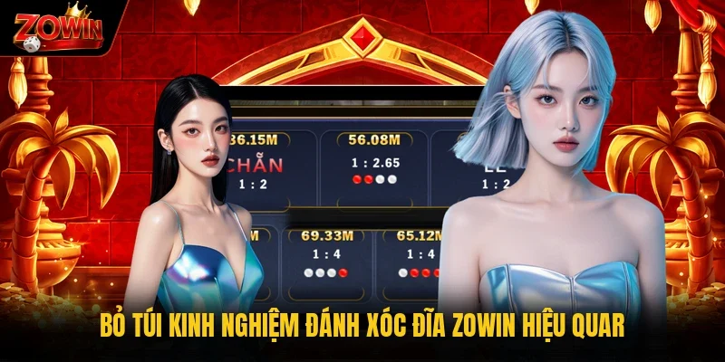 Bỏ túi kinh nghiệm đánh xóc đĩa Zowin hiệu quar