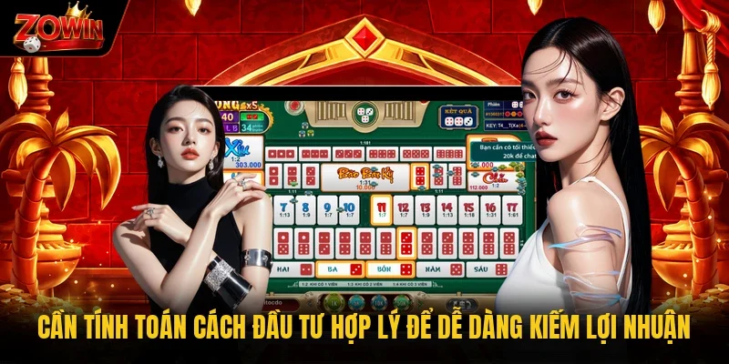 Cần tính toán cách đầu tư hợp lý để dễ dàng kiếm lợi nhuận