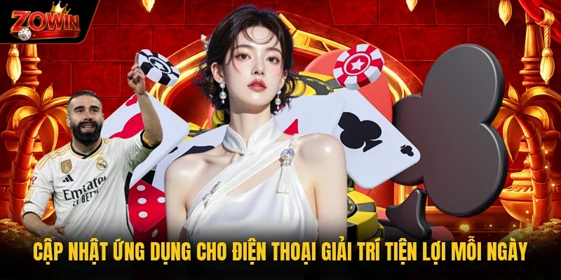 Cập nhật ứng dụng cho điện thoại giải trí tiện lợi mỗi ngày