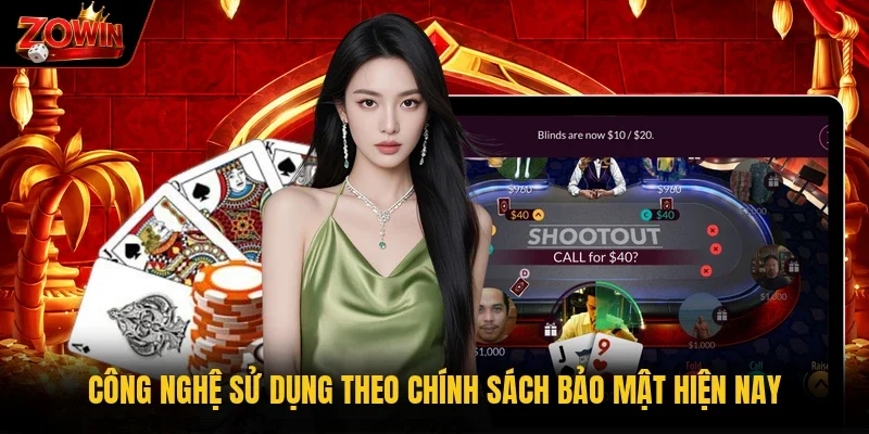 Công nghệ sử dụng theo chính sách bảo mật hiện nay