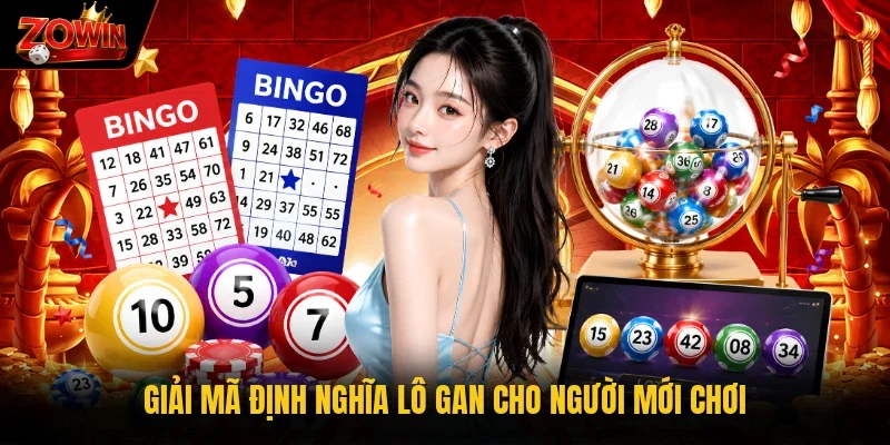 Giải mã định nghĩa lô gan cho người mới chơi