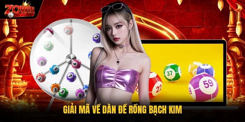 Giải mã về dàn đề Rồng Bạch Kim