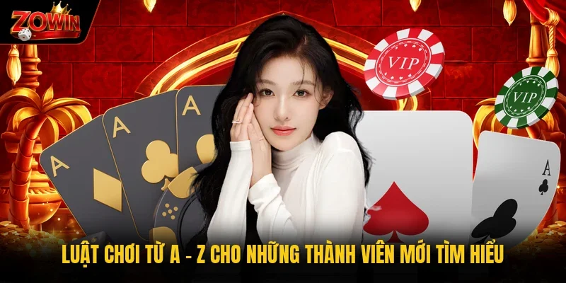 Luật chơi từ A - Z cho những thành viên mới tìm hiểu