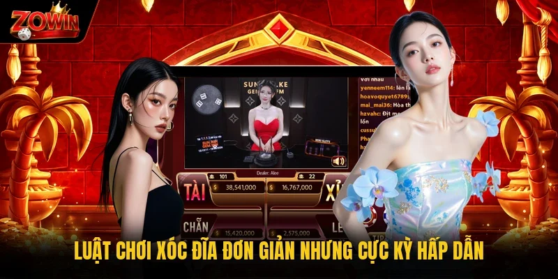 Luật chơi xóc đĩa đơn giản nhưng cực kỳ hấp dẫn