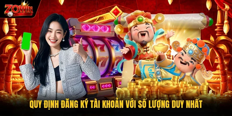Quy định đăng ký tài khoản với số lượng duy nhất