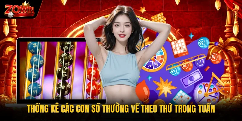 Thống kê các con số thường về theo thứ trong tuần